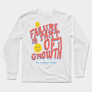 failure is part of growth Long Sleeve T-Shirt